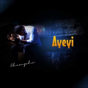 Chemphe - Ayeyi