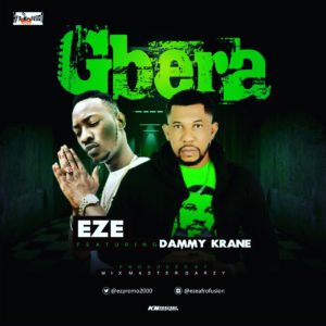 eze-gbera-ft-dammy-krane-prod-by-mix-masta-garzy